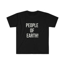 Load image into Gallery viewer, People of Earth! Unisex Softstyle T-Shirt